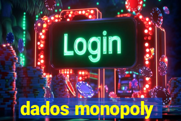 dados monopoly